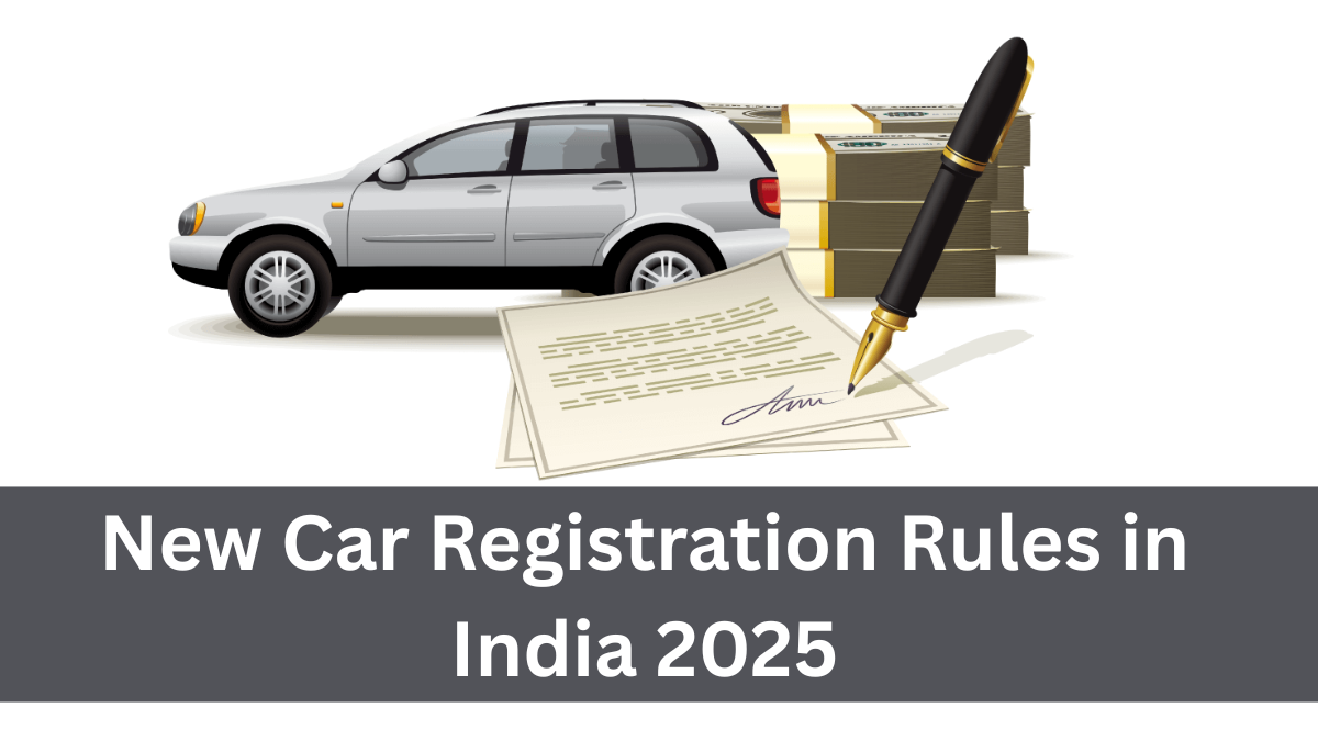 New Car Registration Rules in India 2025 – What Buyers Must Know