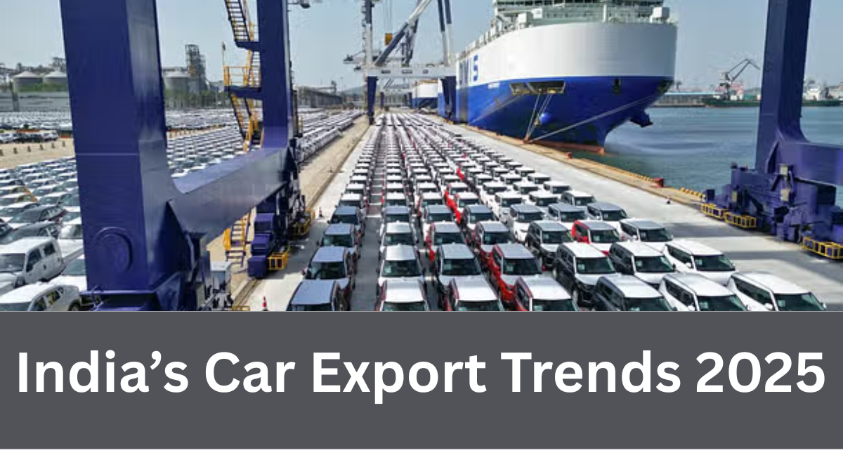 India’s Car Export Trends 2025 – Key Highlights & Market Insights