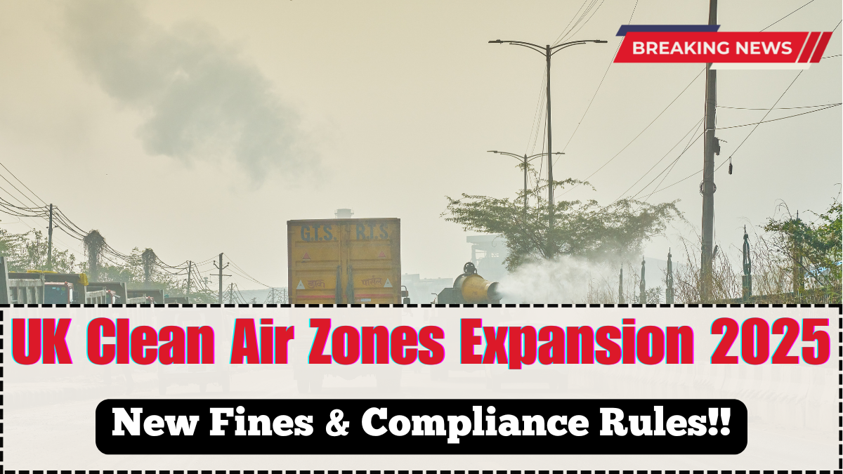 UK Clean Air Zones Expansion 2025 – Full City List & Penalty Charges